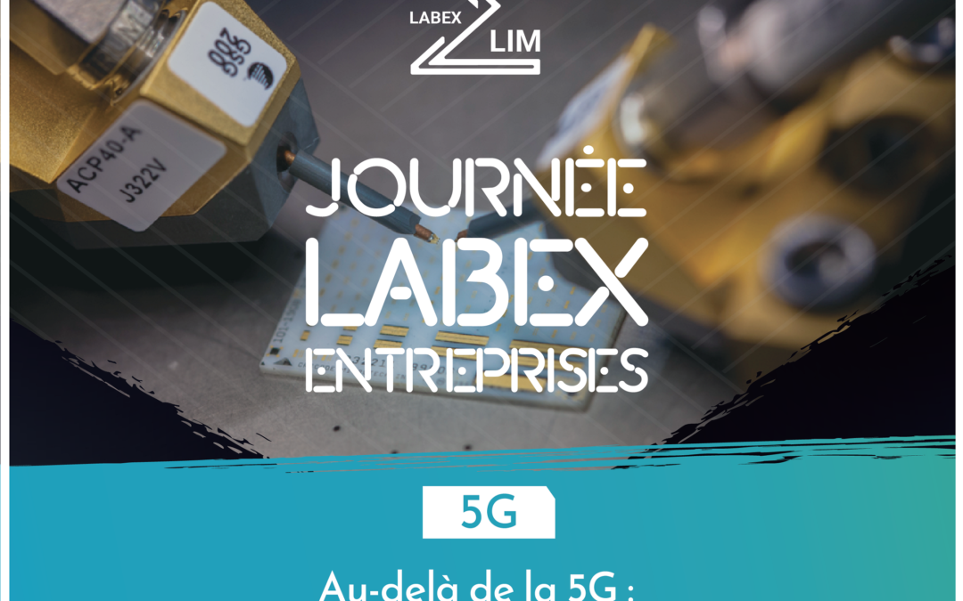 Journée LABEX / Entreprises « au-delà de la 5G : Innovations Technologiques et défis sociétaux »