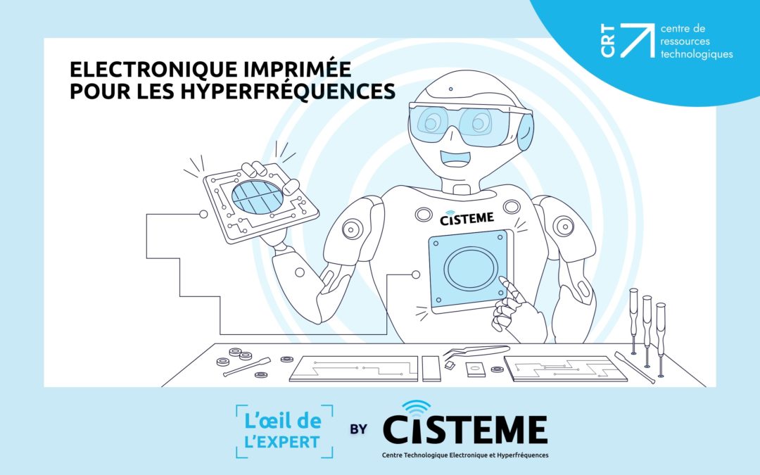 L’expertise de Cisteme au service de l’électronique imprimée pour les hyperfréquences