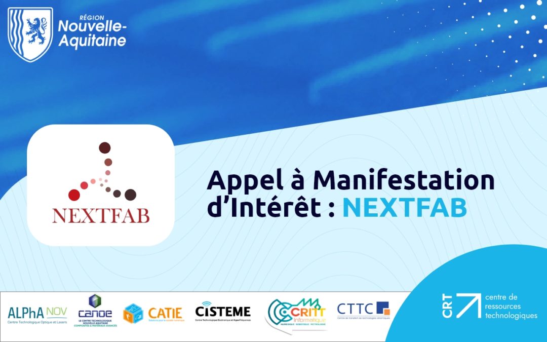 Le consortium NEXTFAB lance un Appel à Manifestation d’Intérêt