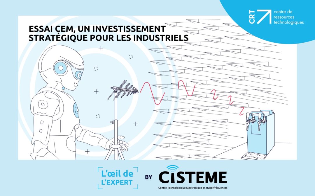Le laboratoire d’Essais de CISTEME pour la CEM : Un Investissement Stratégique pour les Industriels